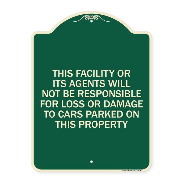 Signmission This Facility or Its Agents Will Not Be Responsible for Loss or Damage to Cars Parked, G-1824-22819 A-DES-G-1824-22819